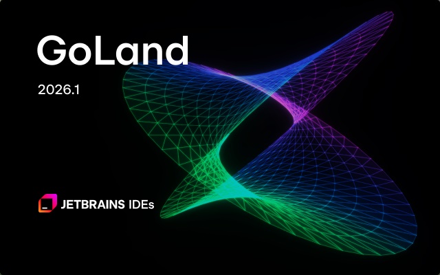 Go语言集成开发环境 | JetBrains GoLand v2026.1.4 直装激活版